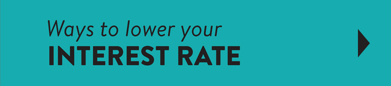 Ways to lower your Interest Rate